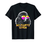 Poodle No Fluffs Funny Shirt