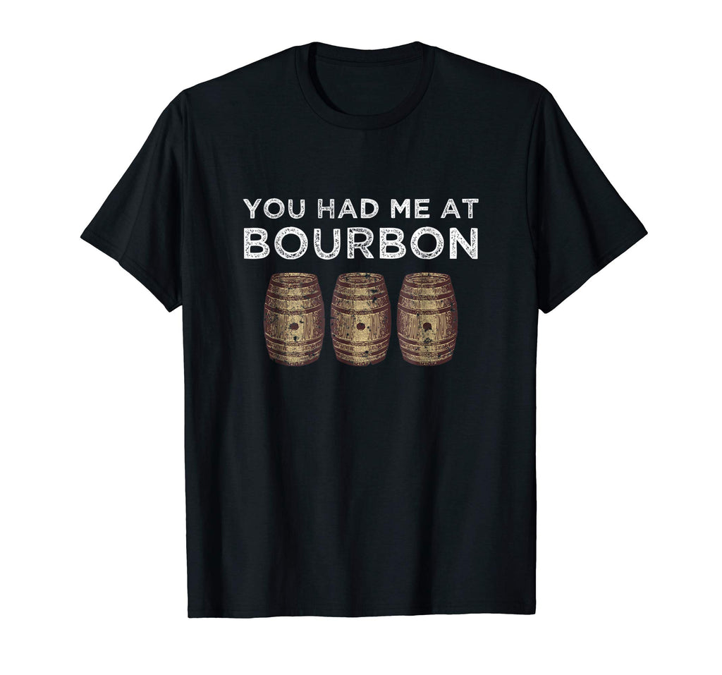 You Had Me At Bourbon Shirt Funny Whiskey TShirt Gift