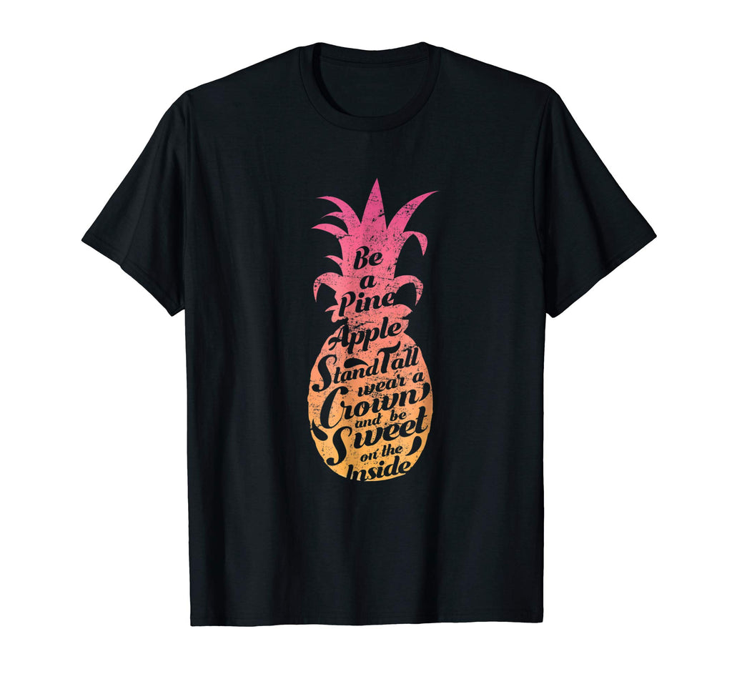 Be A Pineapple Shirt Funny Aloha Tropical Hawaii Vacation