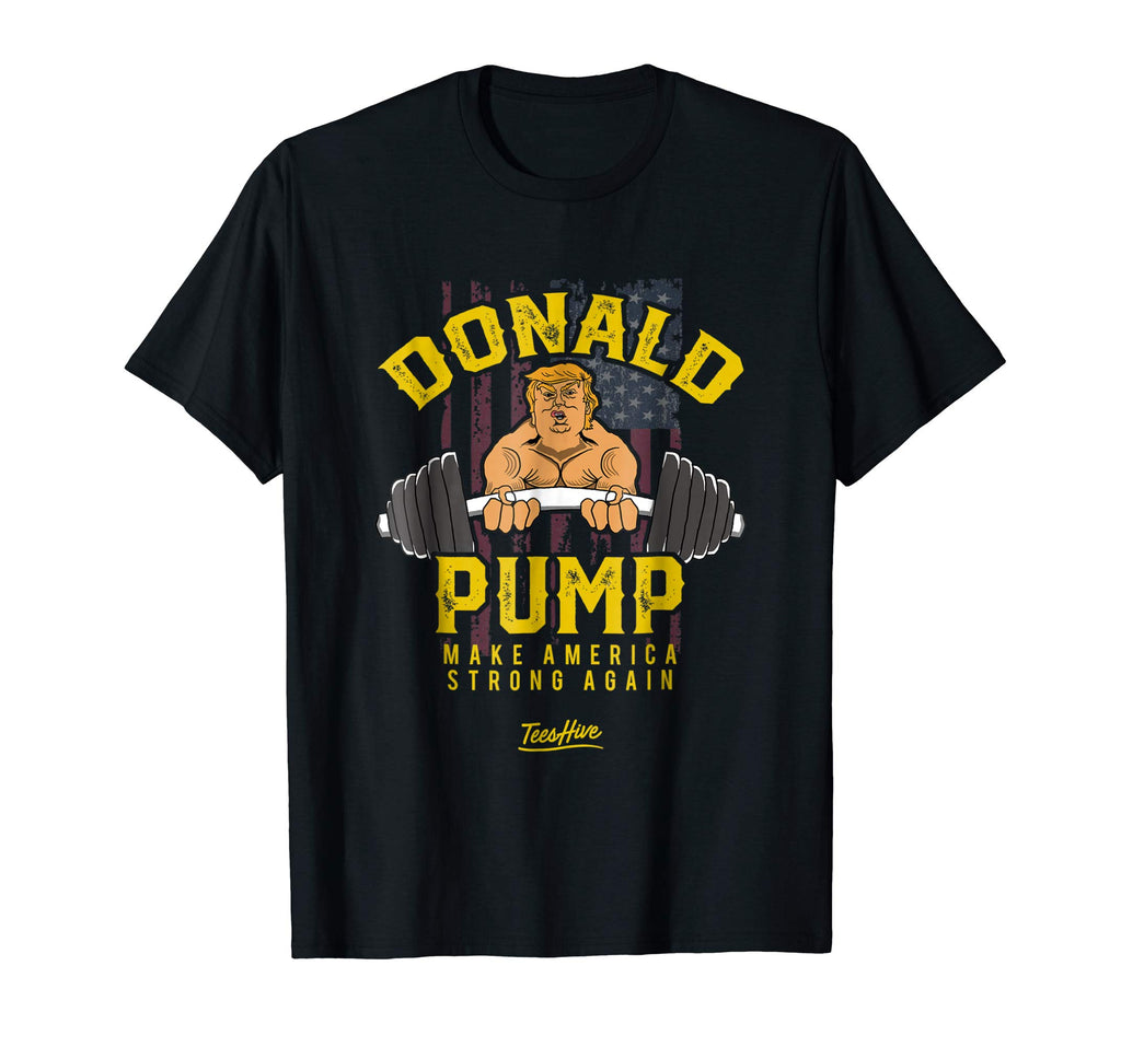 Donald Pump Donald Trump Gym Funny Trump Parody T Shirt
