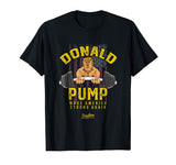 Donald Pump Donald Trump Gym Funny Trump Parody T Shirt