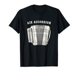 Air Accordion T Shirt - Funny Musician Shirt Squeeze Box Tee