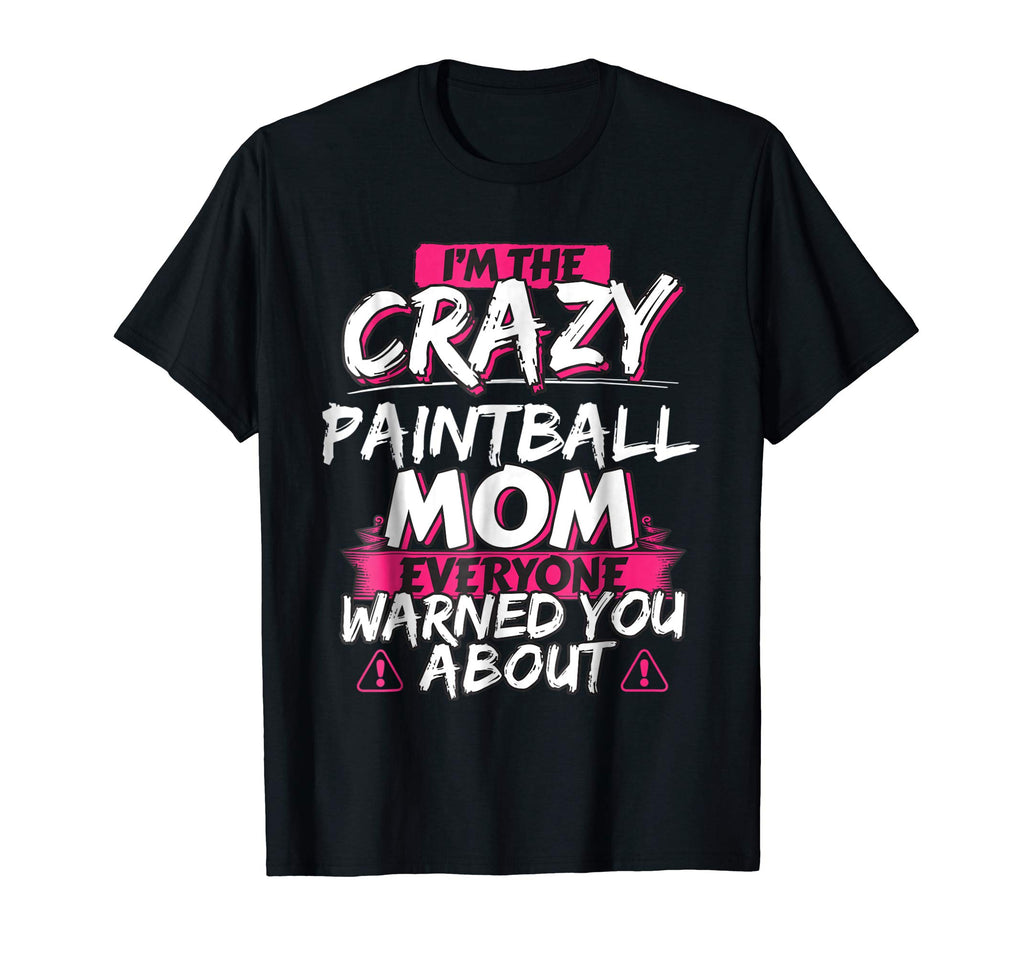 Crazy Paintball Mom Funny Hobby Gift TShirt