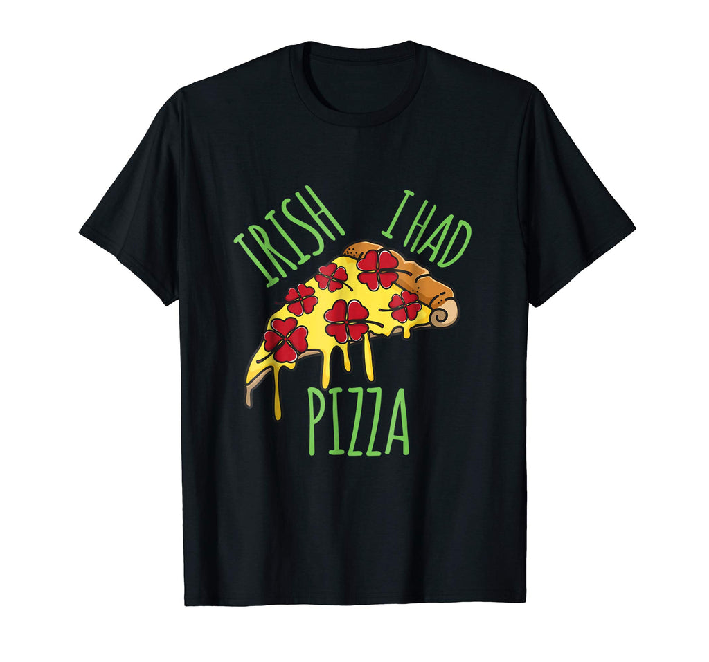 Irish I Had Pizza St. Pattys Cute Women Men Kid Funny Shirt