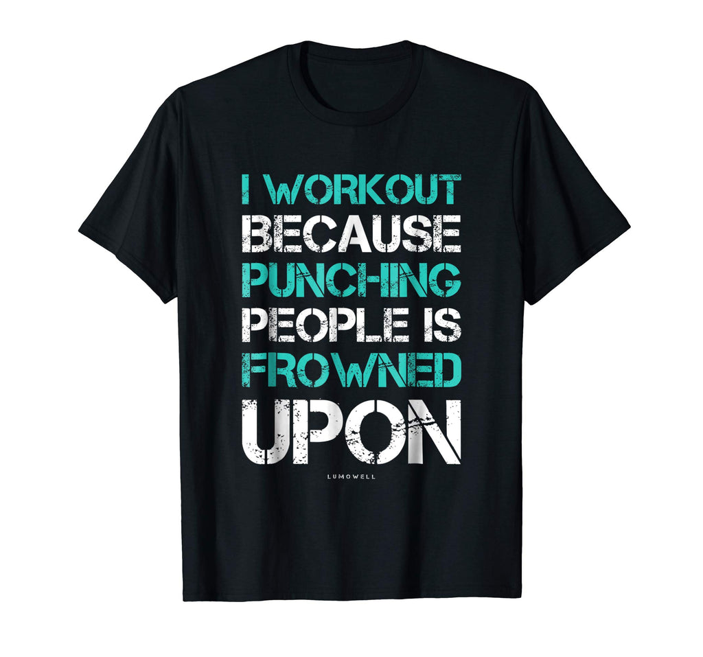 I Workout Because Punching People Funny Gym Workout T Shirts