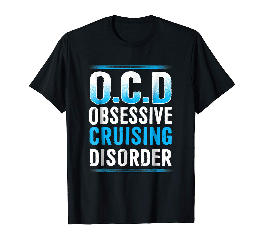 Funny Obsessive Cruise Disorder Family Vacation T-Shirt