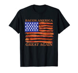 Bacon America Great Again Funny Shirt