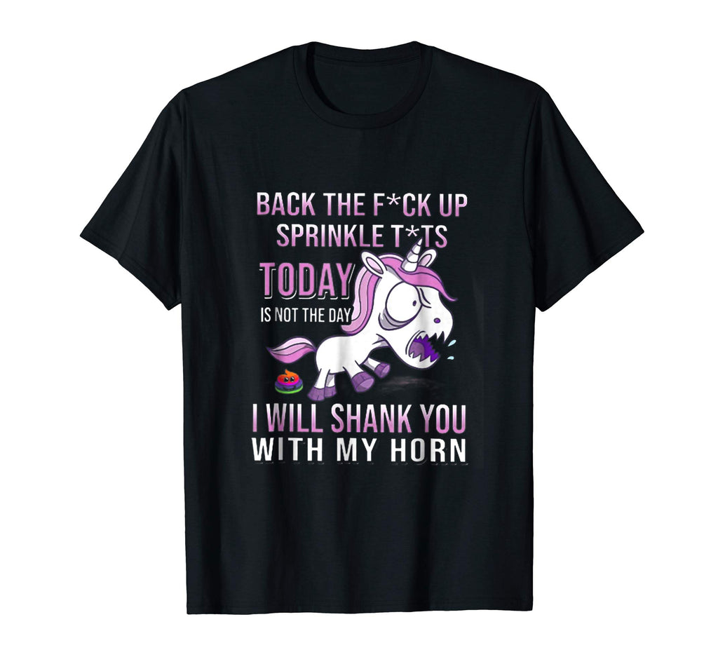 Back The F Up Sprinkle Tts Today Is Not The Day Funny TShirt