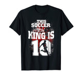 10th Birthday Funny T-Shirt This Soccer King Is 10 Years Old
