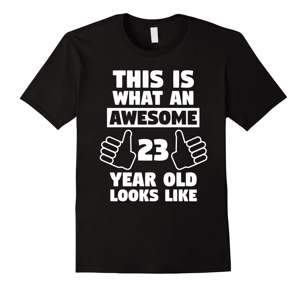 Awesome 23 Year Old Birthday Gift Funny 23rd Birthday Shirt