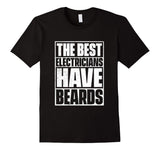 The Best Electricians Have Beards T-Shirt - Funny Beard Tee