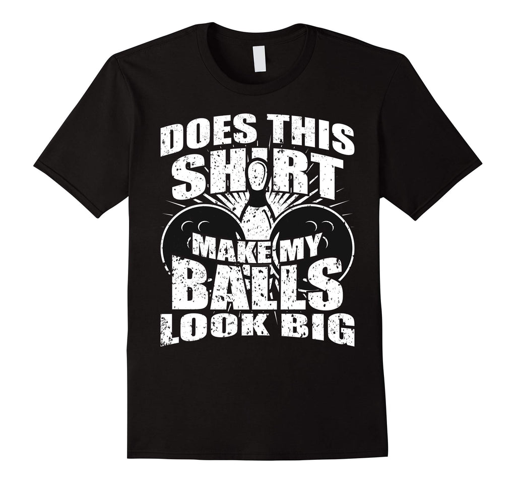 Funny Bowling Ball Shirt - Gag Gift Bowling Shirt for Men