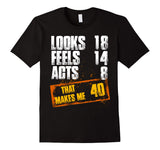 40th Birthday T Shirt Funny That Makes Me 40 T-Shirt Gift