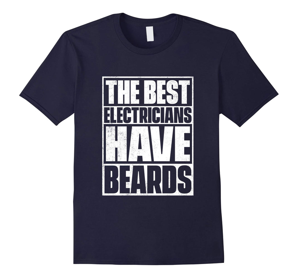 The Best Electricians Have Beards T-Shirt - Funny Beard Tee