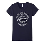 &quot;She Believed She Could But She Didn't&quot; Funny Mom Life Shirt