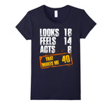 40th Birthday T Shirt Funny That Makes Me 40 T-Shirt Gift