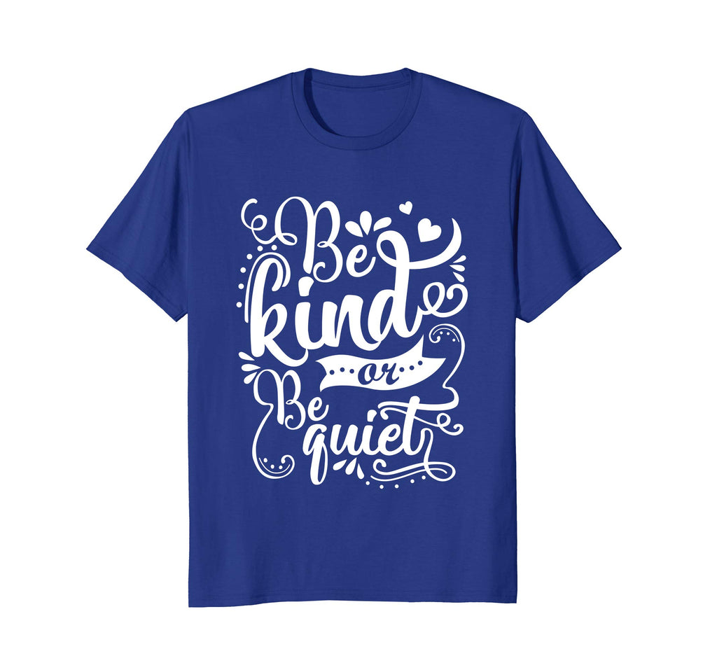 Be Kind Or Be Quiet Funny Teacher T-Shirt