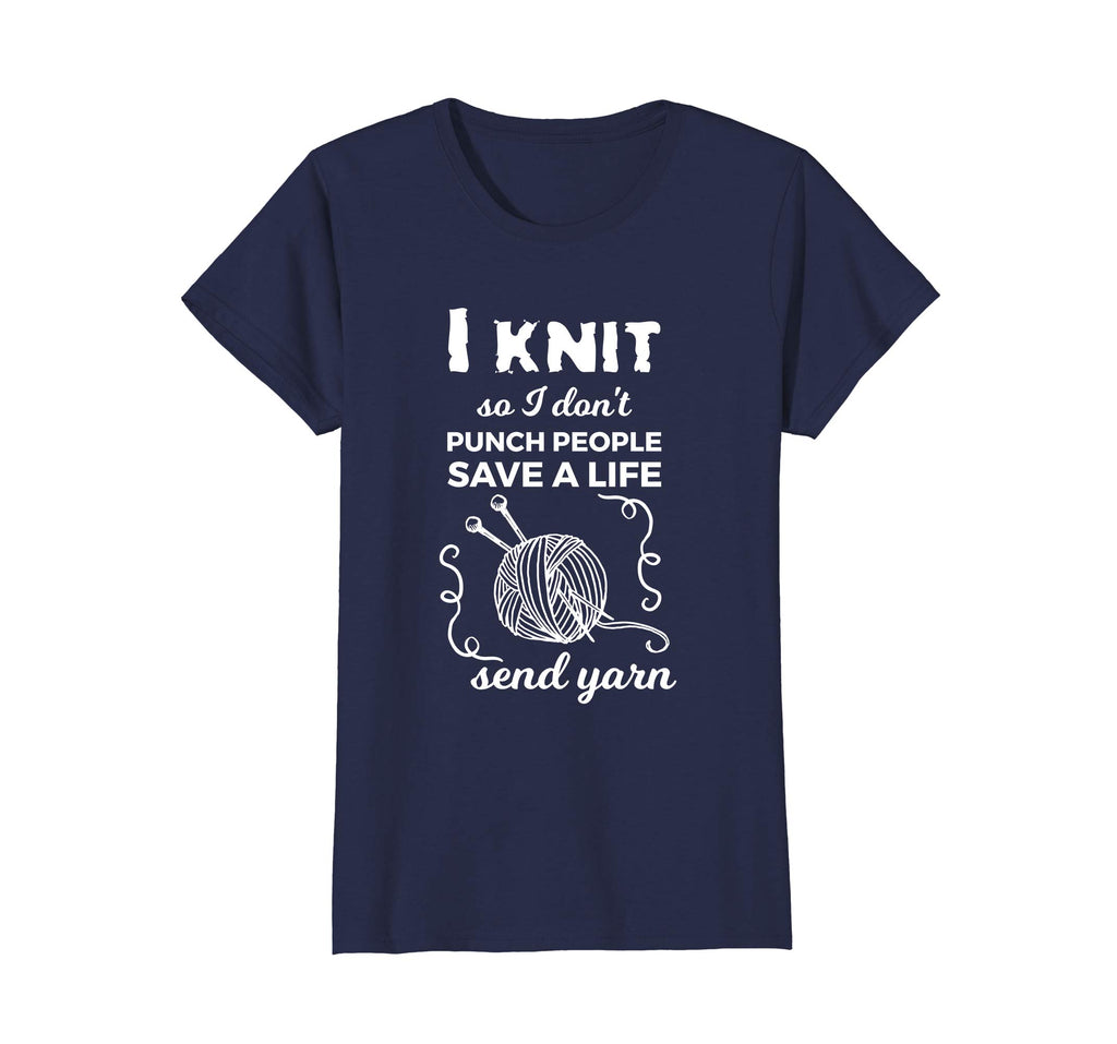 Funny Knit Shirt I Knit Save A Life Send Yarn Knitting Tees