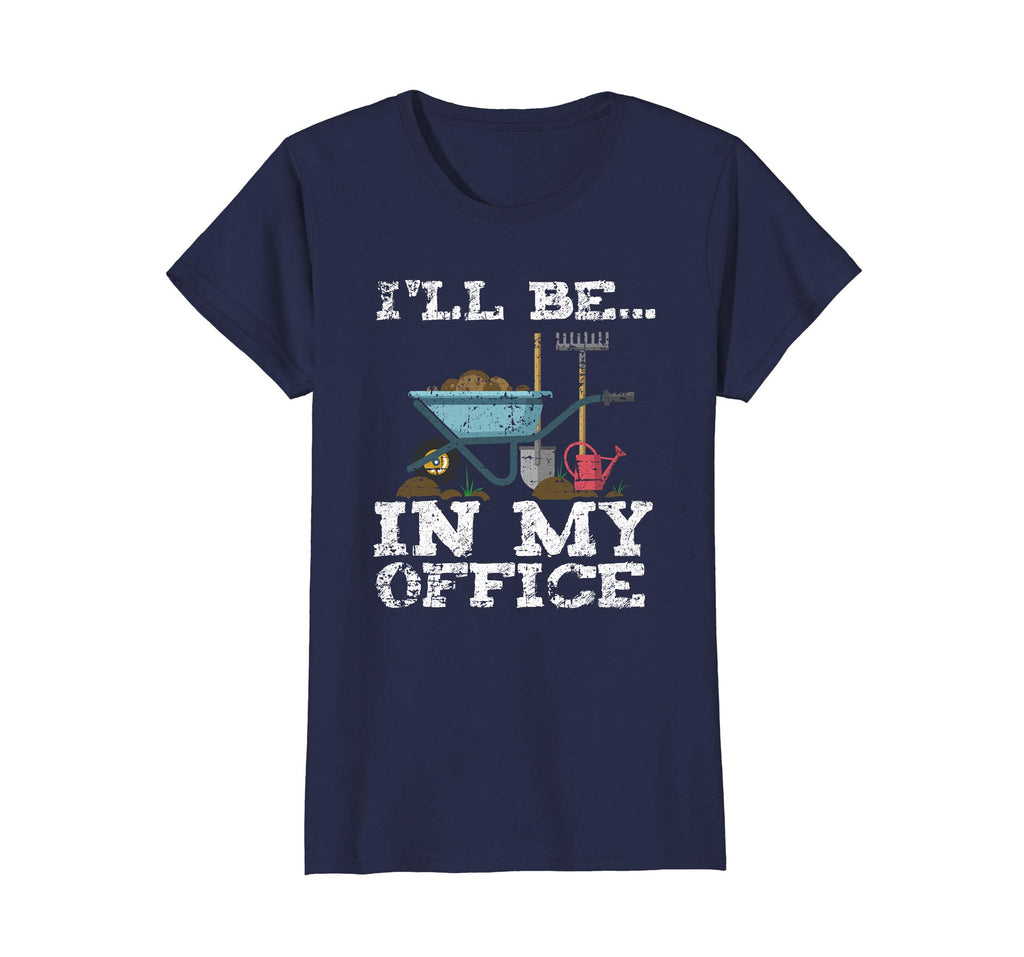 Funny Garden Gardener Shirts Women Men I'll Be In My Office