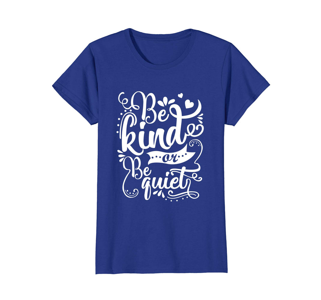 Be Kind Or Be Quiet Funny Teacher T-Shirt