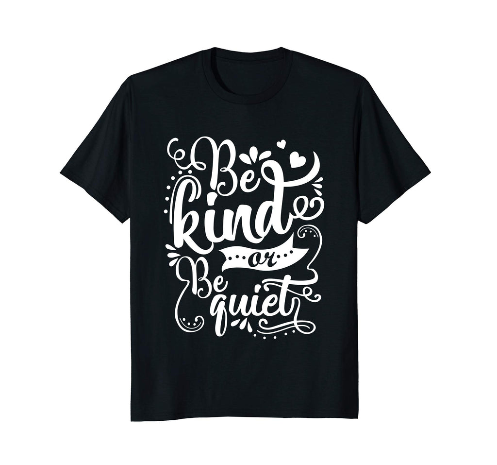 Be Kind Or Be Quiet Funny Teacher T-Shirt