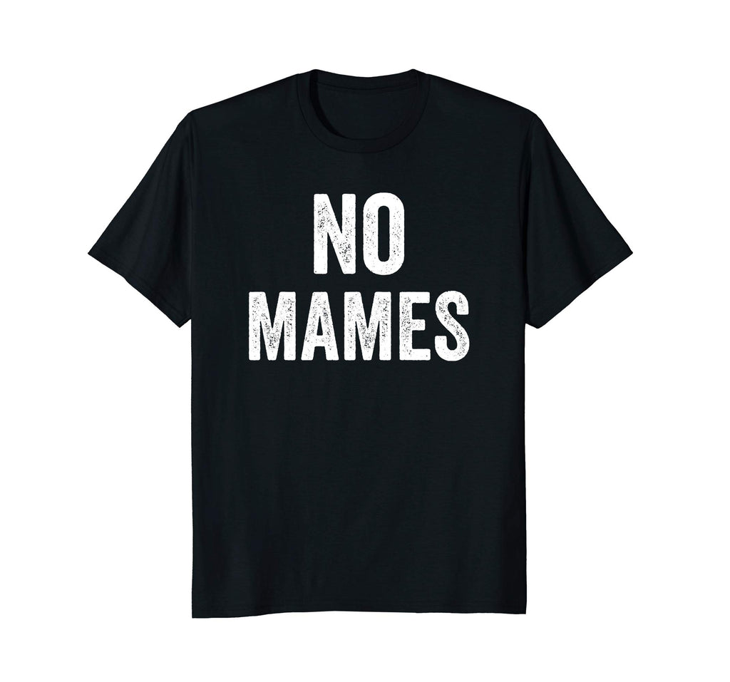 No Mames Funny Mexican T Shirt