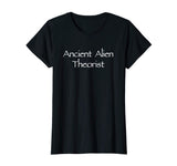 &quot;Ancient Alien Theorist&quot; Funny Alien Conspiracy Nerd T-shirt