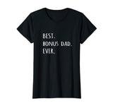 Best Bonus Dad Ever tshirt funny stepdad step-dad t shirt