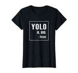 YOLO JK BRB Jesus T-shirt Christian Catholic Funny Shirt