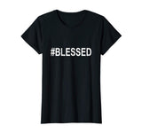 #BLESSED T-Shirt Funny Christian Hashtag Tee Unisex