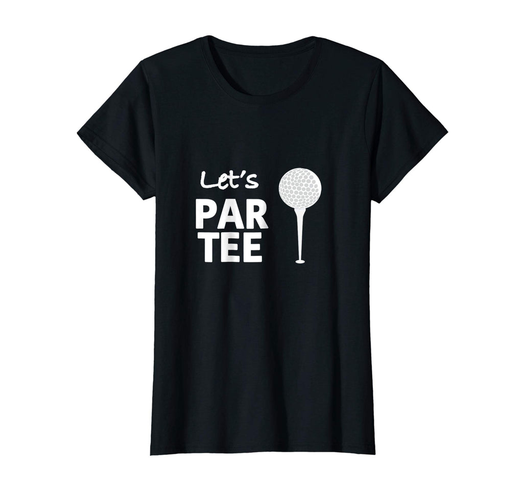 Let's Par Tee (Party) Funny Golf T Shirt for Golfers!
