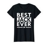 Best Jack Ever Shirt - Funny Personalized Name Gift T-Shirts