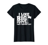 I Like Big Putts And I Cannot Lie Funny Golf T-shirt