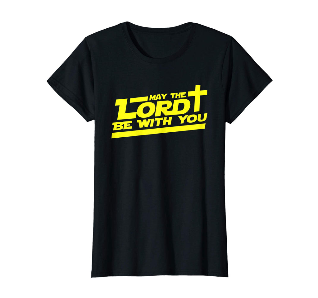 May The Lord Be With You shirt - Funny Christian T-shirt