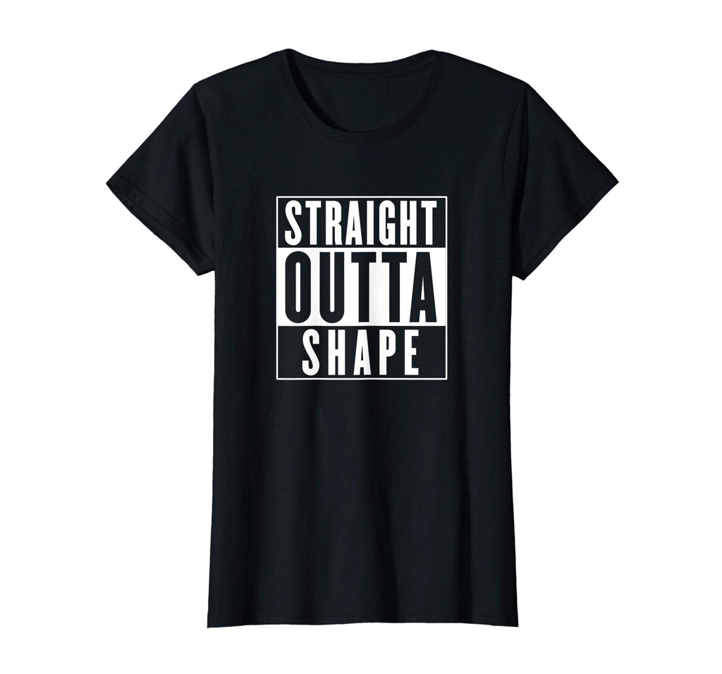 Funny Workout Shirt - Straight Outta Shape
