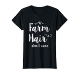 Perfect Farmer T-Shirts FARM Hair Don't Care Funny Shirt