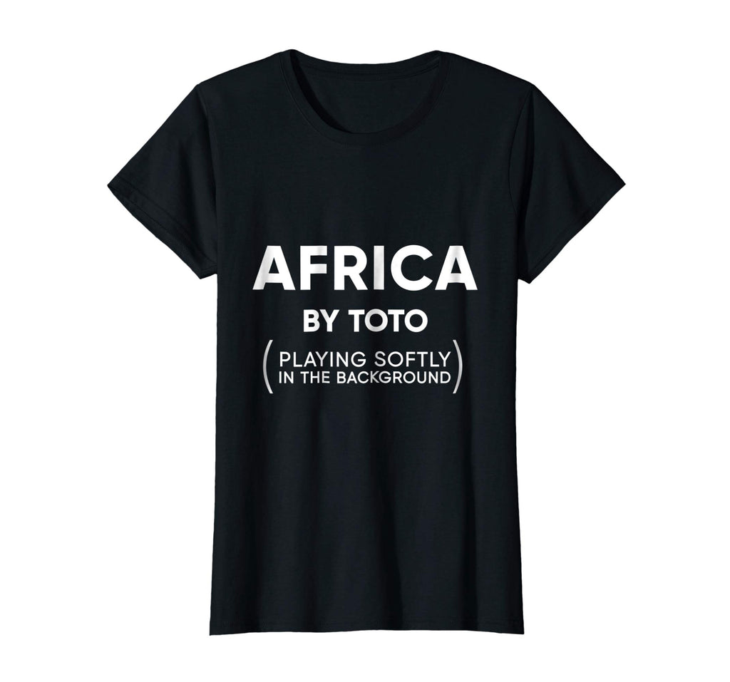 Africa Toto Life Soundtrack funny sarcastic shirt