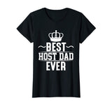 Best Host Dad Ever Funny Father T-Shirt