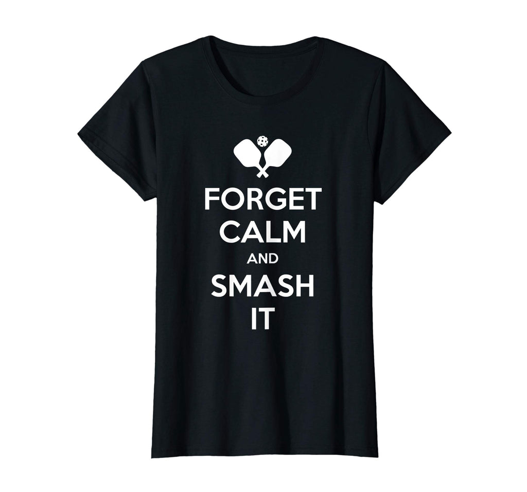 Pickleball Shirt Funny Forget Calm and Smash It T-Shirt