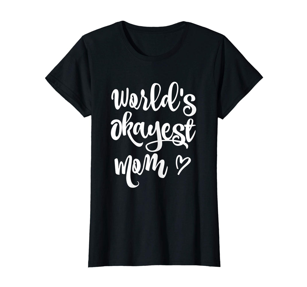 Funny World's Okayest Mom Quotes Graphic T-shirt