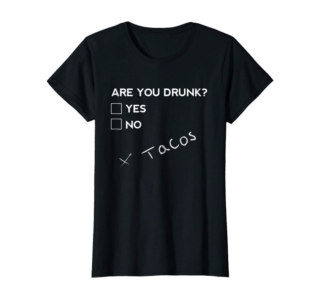 Are you Drunk? Tacos Funny Drinking Beer T Shirt
