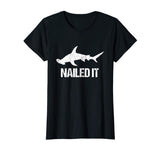 Nailed It Hammerhead Shark Tee - Funny Shark T-Shirt