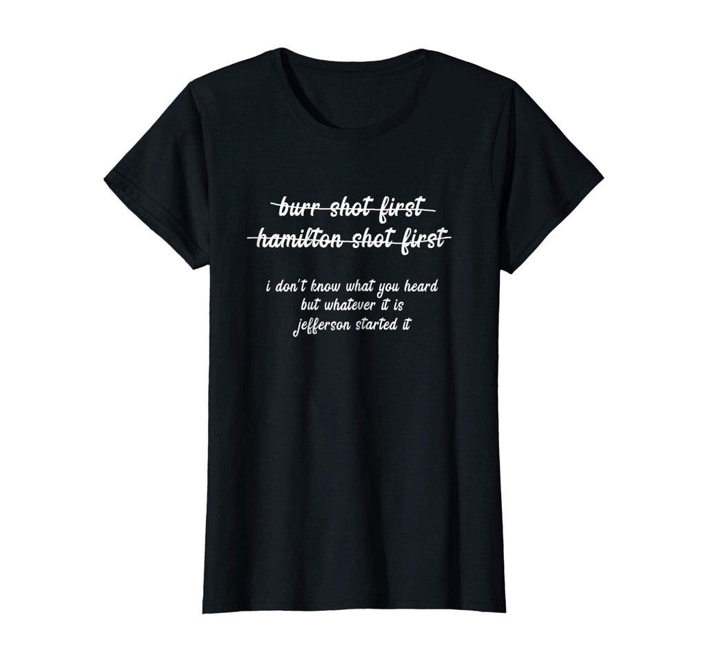Alexander Hamilton Unique &amp; Funny Burr Shot First T Shirt