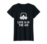 Love Is In The Air Funny Anti-Valentine's Day T-Shirt