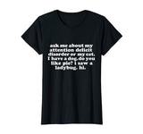 Ask Me About My Attention Deficit Disorder Funny T-shirt ADD