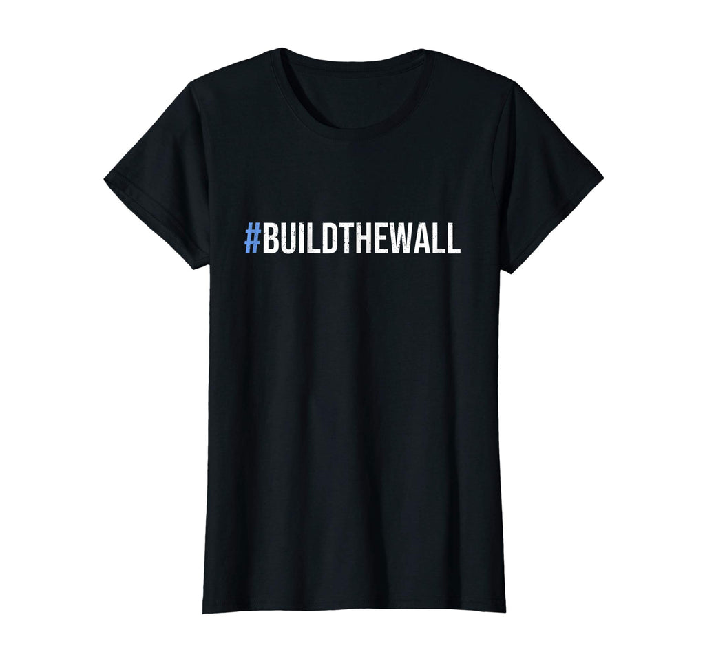 #BuildTheWall Build The Wall Funny Trump T-Shirt