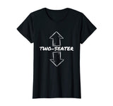 Two Seater Funny Adult Humor Popular Quote T-Shirt