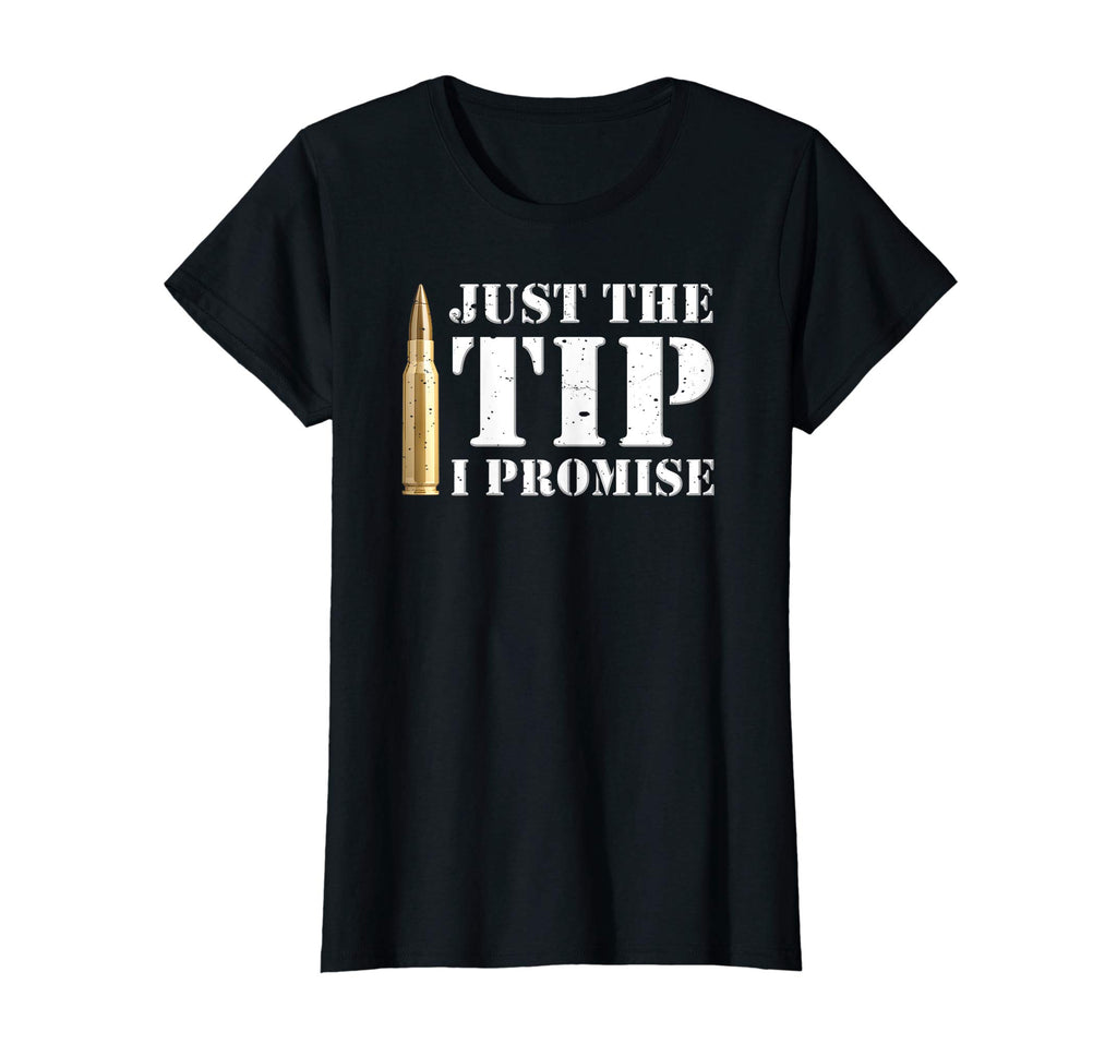&quot;Just the Tip&quot; Funny Gun Rights Bullets &amp; Ammo T-shirt