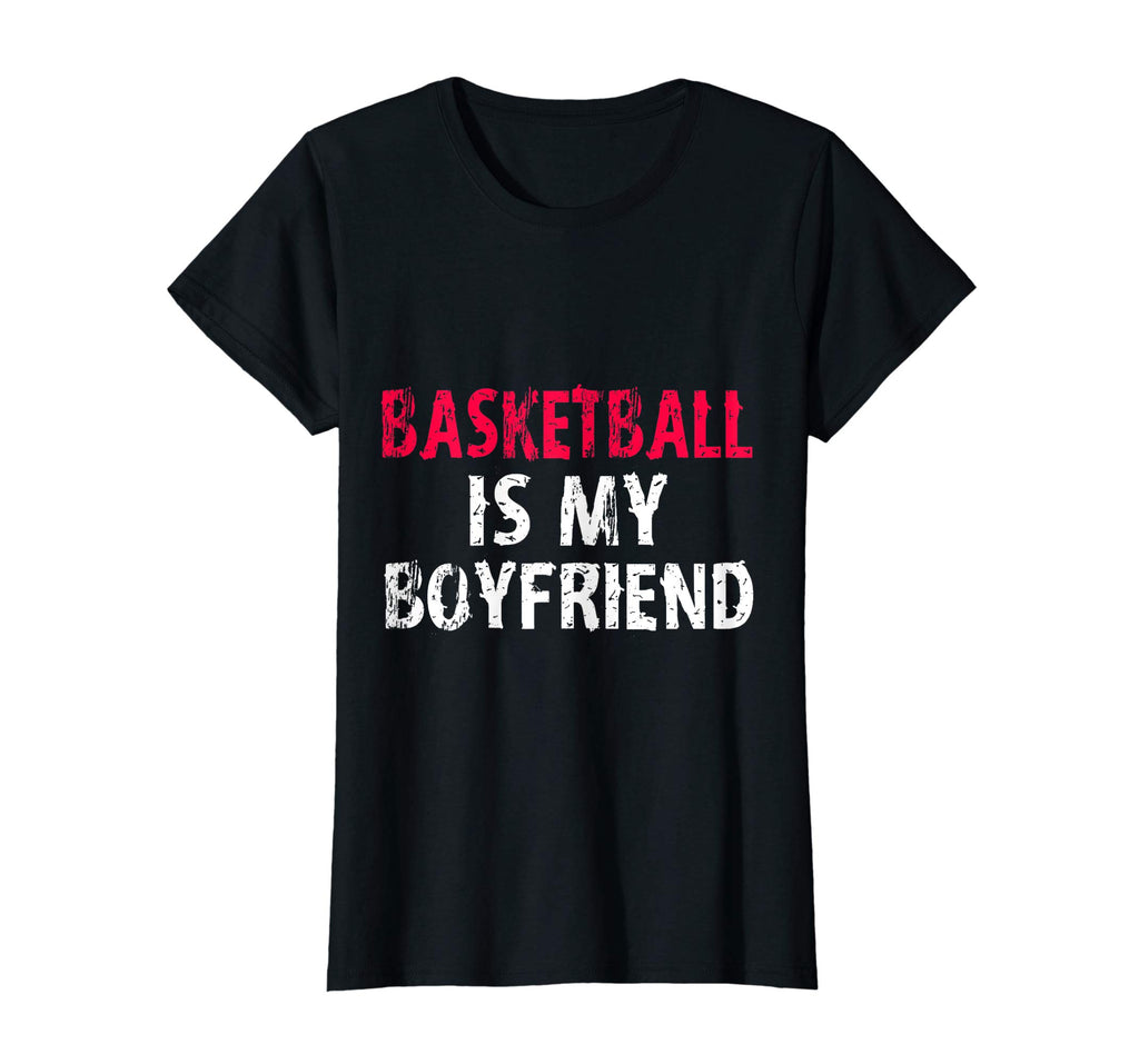Basketball is My Boyfriend Funny High School Team Shirt