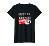 Coffee backwards is effoc - Love Coffee - Funny t-shirt